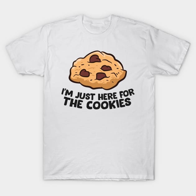 I'm Just Here For The Cookies Funny Chocolate Chip Cookie T-Shirt by EQDesigns